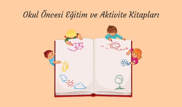 Okul Öncesi Eğitim ve Aktivite Kitapları